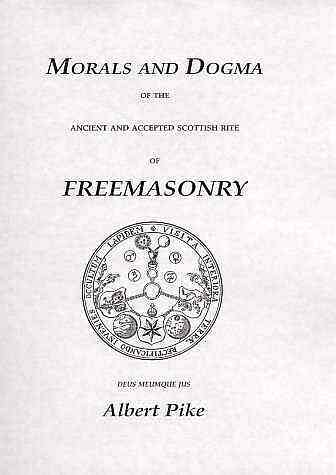 Morals and Dogma of the Ancient and Accepted Scottish Rite of Freemasonry, by Albert Pike