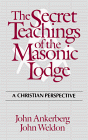The Secret Teachings of the Masonic Lodge, by John Ankerberg & John Weldon hspace=